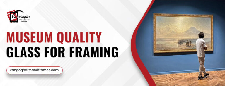 museum quality glass for framing